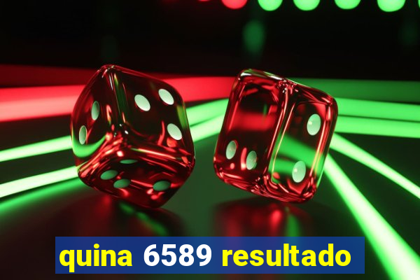 quina 6589 resultado